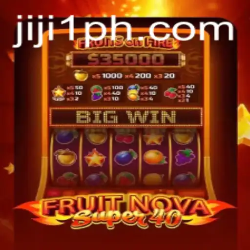 FruitNovaSuper40: A Captivating Gaming Experience with JIJI1