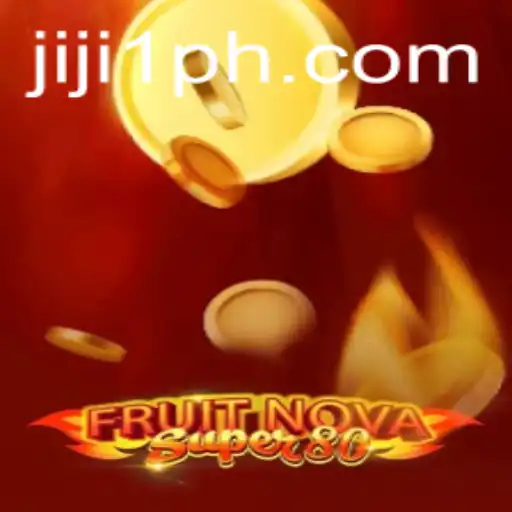 Exploring the Vibrant World of FruitNovaSuper80 and the Intriguing Keyword JIJI1